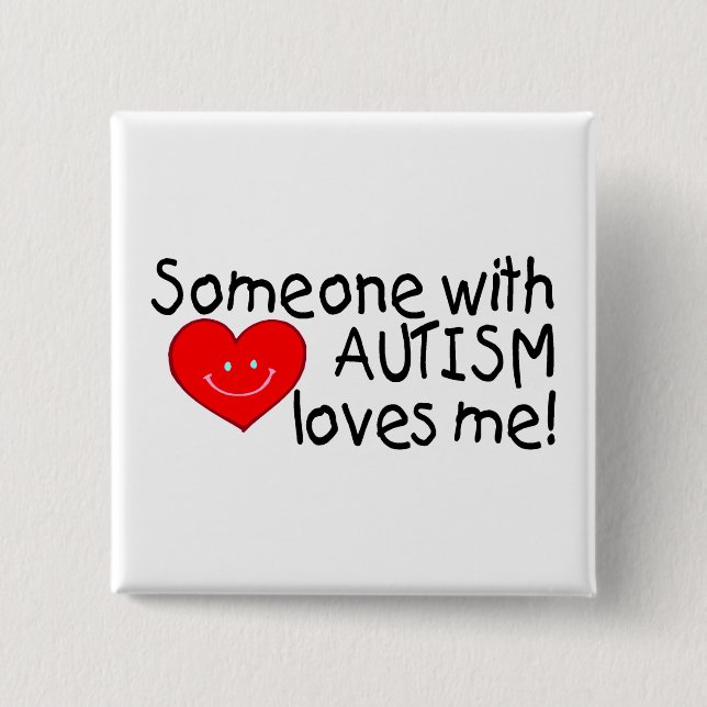 Bóton Quadrado 5.08cm Alguém com autismo ama-me (Frente)