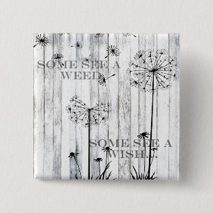 Bóton Quadrado 5.08cm Alguns Veem Uma Febre