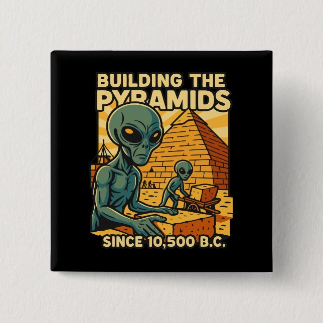 Bóton Quadrado 5.08cm Aliens Construindo Pirâmides Pirâmides (Frente)