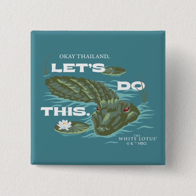 Bóton Quadrado 5.08cm Alligador "O Vamos Faz Isto" - O Lotus Branco (Frente)