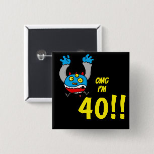 Bóton Quadrado 5.08cm Aniversário de 40 anos Piada de Idade Engraçada