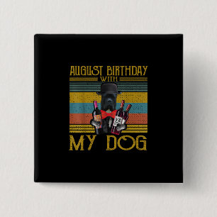 Bóton Quadrado 5.08cm Aniversário De Agosto Com Meu Cão De Cana-De-Cana