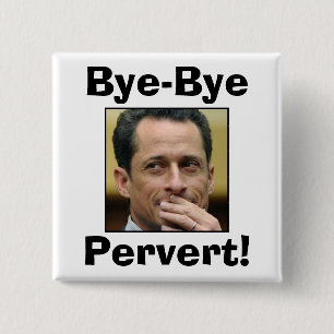Bóton Quadrado 5.08cm Anthony Weiner - pervertido do adeus!