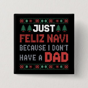 Bóton Quadrado 5.08cm Apenas Feliz Natal Porque Eu Não Tenho Um Papai No