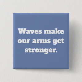 Bóton Quadrado 5.08cm As ondas fazem-nos citações fortes