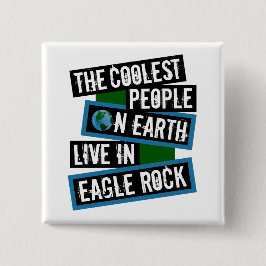 Bóton Quadrado 5.08cm As Pessoas Mais Incríveis da Terra Moram em Eagle 