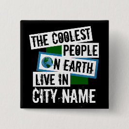 Bóton Quadrado 5.08cm As Pessoas mais legais da Terra vivem em sua cidad