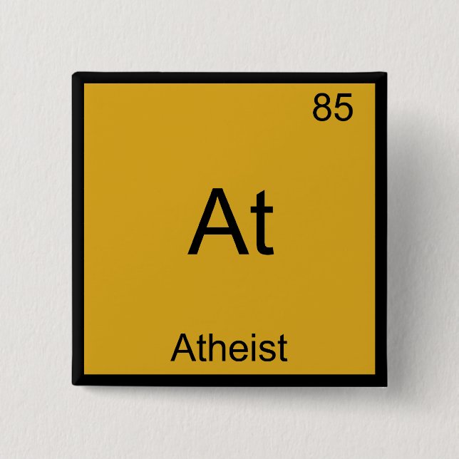 Bóton Quadrado 5.08cm At - Atheist Funny Chemistry Element Symbol Tee (Frente)