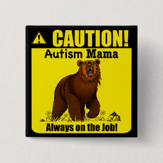 Bóton Quadrado 5.08cm Autism Mama Always On The Job Button Pin