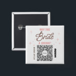 Bóton Quadrado 5.08cm Bachelorette Venmo Código QR Comprar Noiva A Bebid<br><div class="desc">Certifique-se de que a noiva não tem que pagar por uma bebida de solteiro com o botão de código de QR Venmo de Festa de solteira de excelente! Comprar um para toda a festa de solteira! Basta adicionar sua própria imagem de código de QR Venmo, PayPal ou Cash App. Todos...</div>