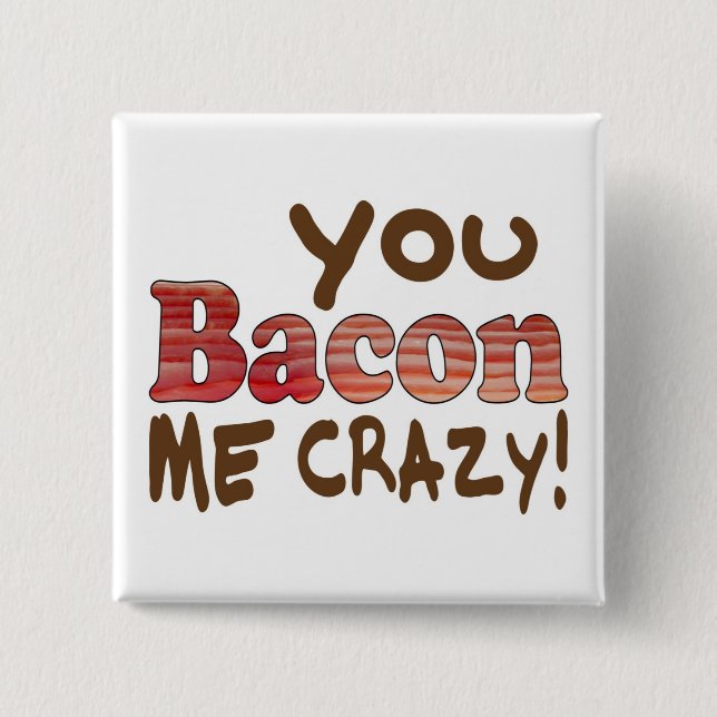 Bóton Quadrado 5.08cm Bacon Crazy (Frente)