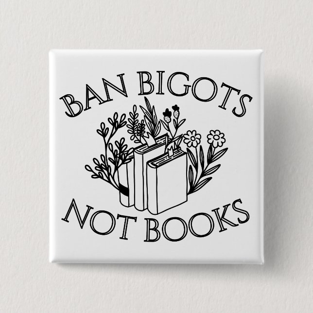 Bóton Quadrado 5.08cm Banir Bigots Não Livros (Frente)