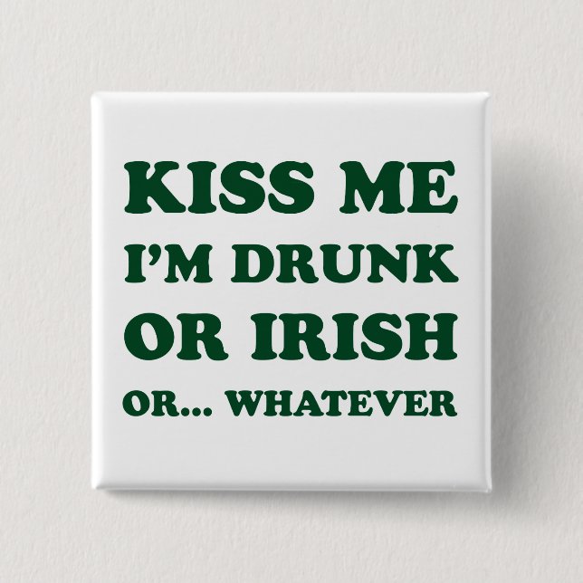 Bóton Quadrado 5.08cm Beije-Me Bebado Im Ou Irlandês (Frente)