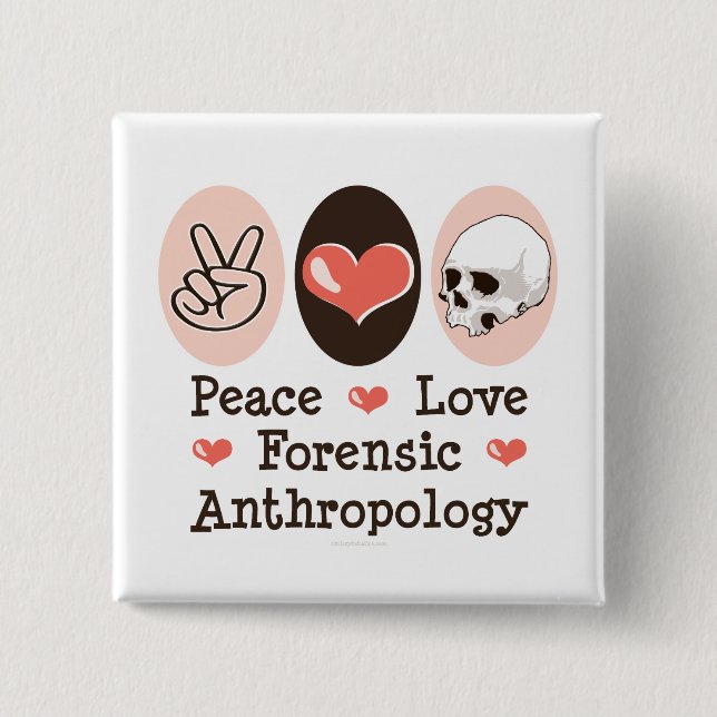 Bóton Quadrado 5.08cm Botão de Antropologia Forense de Paz e Amor (Frente)