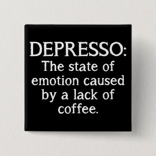 Bóton Quadrado 5.08cm Botão de Café Divertido Depresso Cadalço