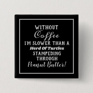 Bóton Quadrado 5.08cm Botão Humor de Café Quadrado
