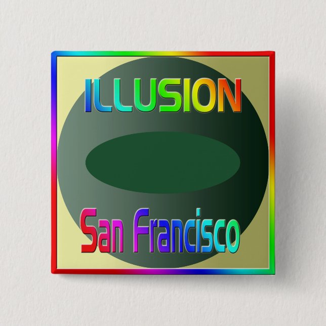 Bóton Quadrado 5.08cm Botão "ILLUSION San Francisco"! (Frente)