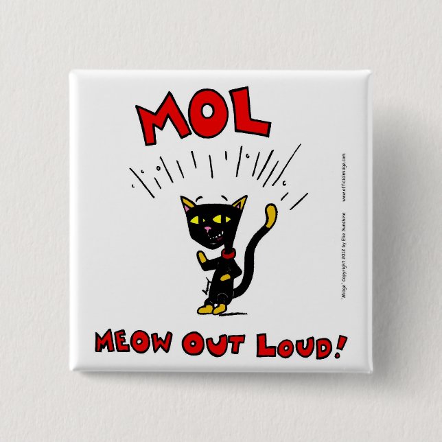 Bóton Quadrado 5.08cm Botão Mel "MOL: MEOW OUT LOUD" (Frente)