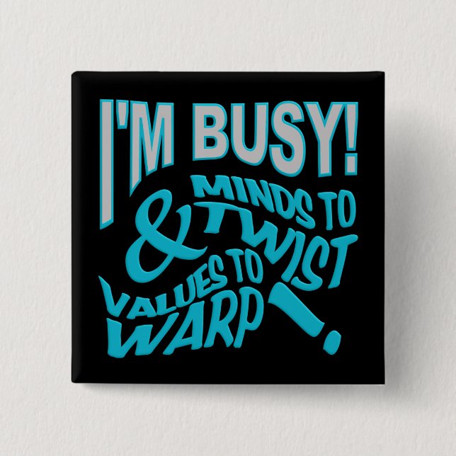 Bóton Quadrado 5.08cm Botão Mente a Gire (Frente)