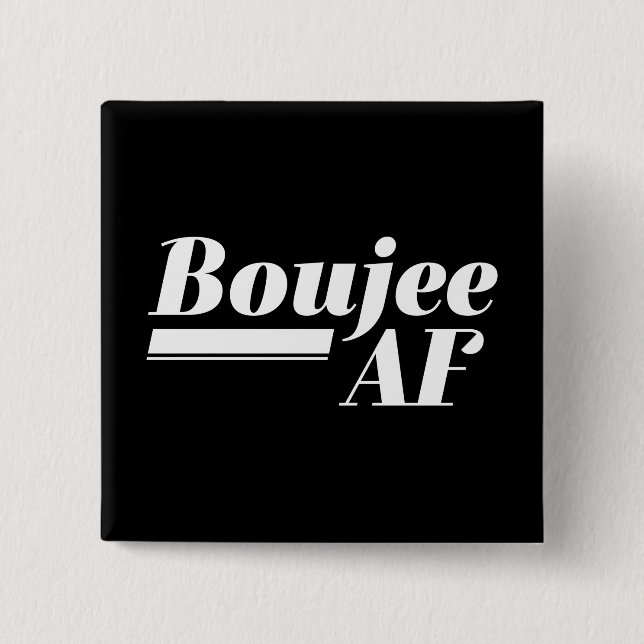 Bóton Quadrado 5.08cm Boujee AF (Frente)