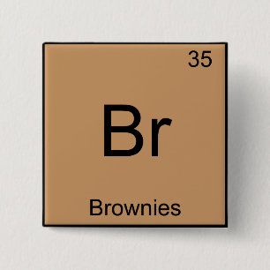 Bóton Quadrado 5.08cm Br - Brownies - Símbolo de Elemento Químico Engr