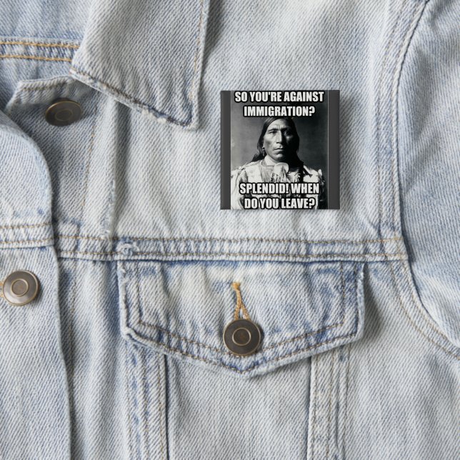 Bóton Quadrado 5.08cm Button, Nativo Americano sobre Imigração, Pinback, (In Situ)