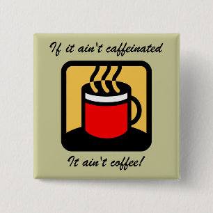 Bóton Quadrado 5.08cm Café engraçado