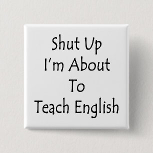 Bóton Quadrado 5.08cm Cala-te, estou prestes a ensinar inglês