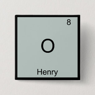 Bóton Quadrado 5.08cm Camiseta O - Henry Símbolo de Elemento Químico Eng