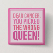 Caro Cancer, Você Pegou A Rainha Errada.