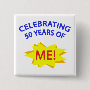 Bóton Quadrado 5.08cm Celebrando 50 Anos De Mim!