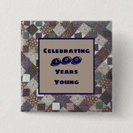 Bóton Quadrado 5.08cm Cem Anos Jovens Milestone Aniversário Quilt