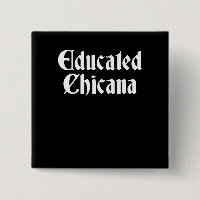 Chicana educado, Latina educado, presente de