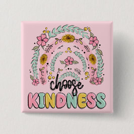 Bóton Quadrado 5.08cm Choose kindness. Inspirational.