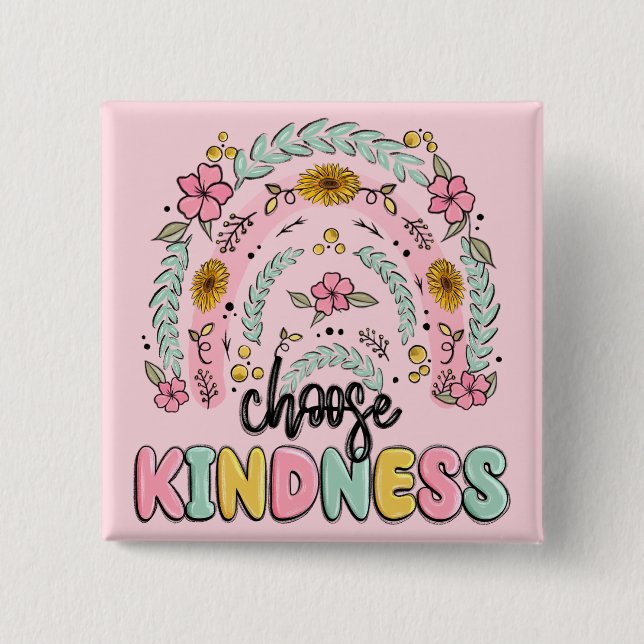 Bóton Quadrado 5.08cm Choose kindness. Inspirational. (Frente)