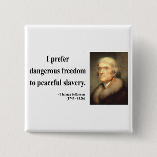 Bóton Quadrado 5.08cm Citações 9c de Thomas Jefferson