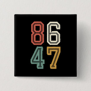 Bóton Quadrado 5.08cm Clássico Vintage 86 47 Anti Trump 2024 Impeachment