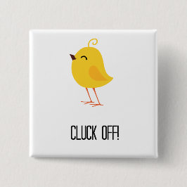 Bóton Quadrado 5.08cm Cluck fora!