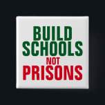 Bóton Quadrado 5.08cm Construir Escola Não Prisões<br><div class="desc">Construir escolas não prisões.</div>