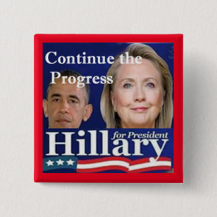 Bóton Quadrado 5.08cm "Continue o progresso de Obama" elegem Hillary