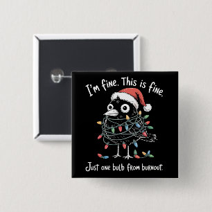 Bóton Quadrado 5.08cm Corvo de Natal engraçado Estou Bem Burnout Sarcást