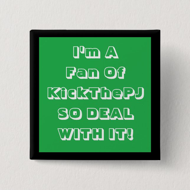 Bóton Quadrado 5.08cm Crachá do ventilador do KickThePJ (Frente)