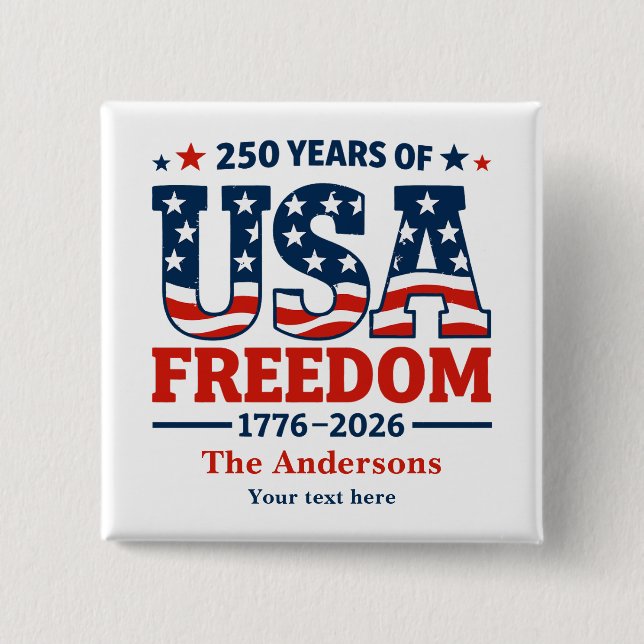 Bóton Quadrado 5.08cm Create Your Own 250 Years of USA Freedom Button (Frente)