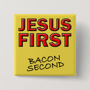 Bóton Quadrado 5.08cm Cristão Jesus Primeiro Bacon Segundo