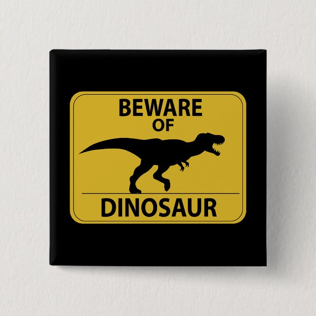 Bóton Quadrado 5.08cm Cuidado com o dinossauro (Frente)