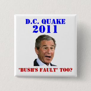 Bóton Quadrado 5.08cm D.C. Terramoto: A falha de Bush demasiado?