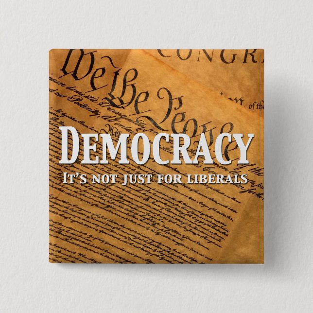 Bóton Quadrado 5.08cm Democracia Não É Apenas Para Liberais (Frente)