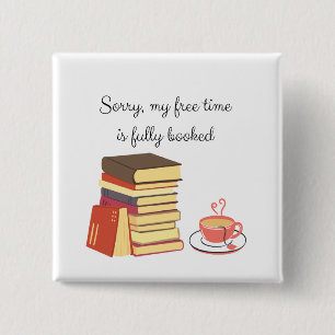 Bóton Quadrado 5.08cm Desculpe, Meu Tempo Livre Está Totalmente Reservad
