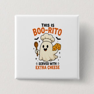 Bóton Quadrado 5.08cm Design “Este É um Boo-Rito Servido com Queijo Extr