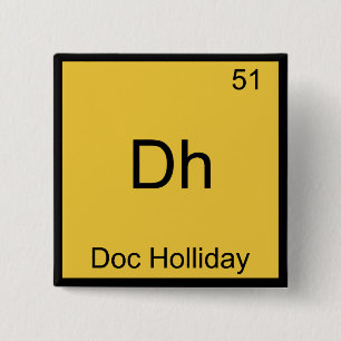 Bóton Quadrado 5.08cm Dh - Doc Holliday - Símbolo de Elemento Químico 